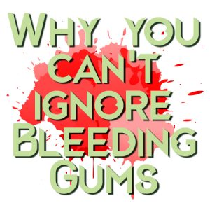 Bleeding-Gums
